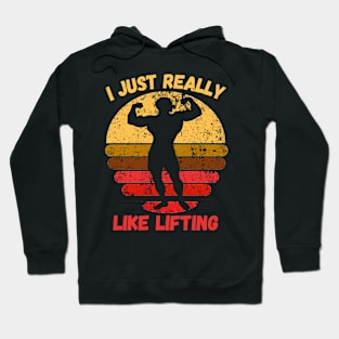 I Just Really Like Lifting Hoodie